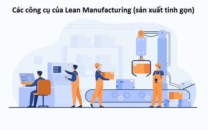các công cụ của Lean Manufacturing
